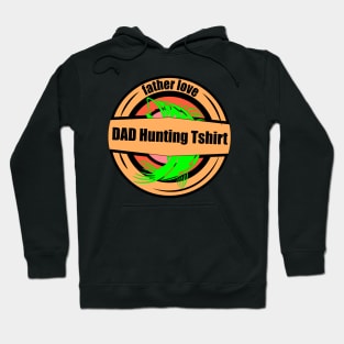 father love  - Dad hunting t-shirt design Hoodie